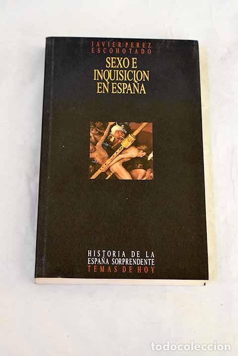 Libros: Sexo e Inquisici&oacute;n en Espa&ntilde;a.- P&eacute;rez Escohotado, Javier