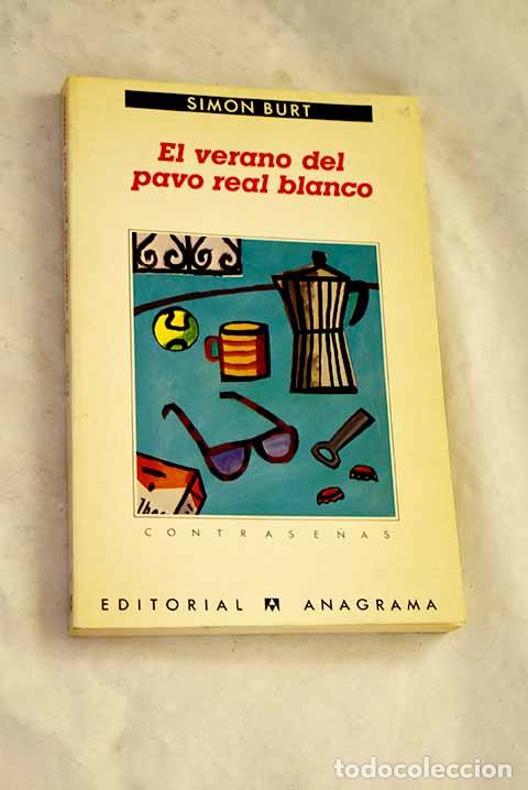 B&uuml;cher: El verano del pavo real blanco.- Burt, Simon