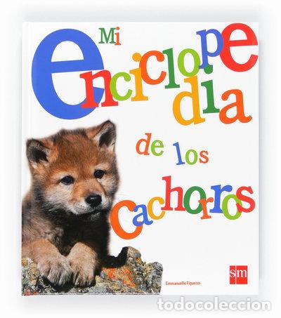 Libros: Mi enciclopedia de los cachorros- 9788467538823