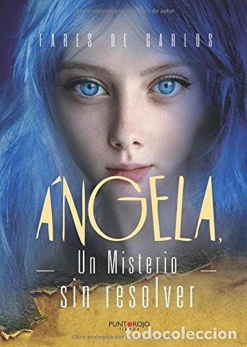 Libros: &Aacute;ngela, un misterio sin resolver- 9788416937288