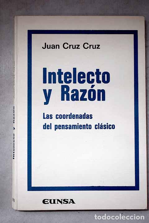 Livros em segunda m&atilde;o: Intelecto y raz&oacute;n: las coordenadas del pensamiento cl&aacute;sico.- Cruz Cruz, Juan