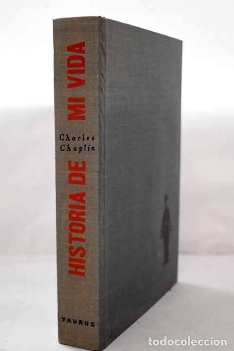 Libros: Historia de mi vida: (My autobography).- Chaplin, Charlie