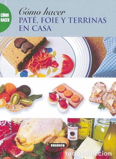 Libros: Como hacer pat&eacute;, foie y terrinas en casa- 9788430533237