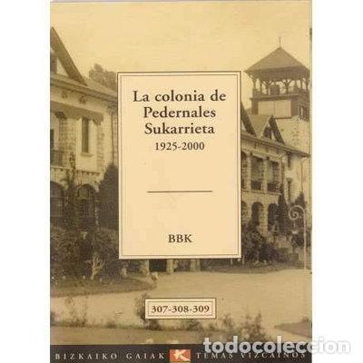 Libros: La colonia de Pedernales Sukarrieta 1925-2000- 9788480561945