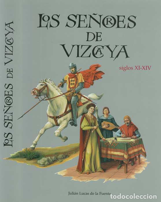 B&uuml;cher: Los Se&ntilde;ores de Vizcaya. Siglos XI-XIV. El Linaje de los Haro al frente del Se&ntilde;or&iacute;o - Lucas de la Fue