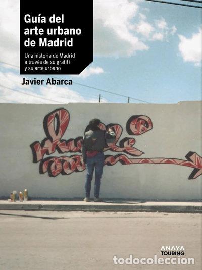 Libros: Gu&iacute;a del arte urbano de Madrid- 9788491586463