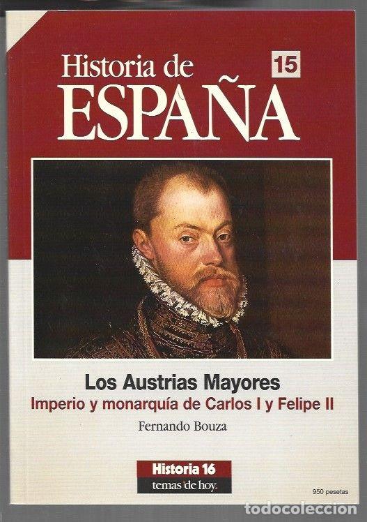 B&uuml;cher: HISTORIA DE ESPA&Ntilde;A 15: LOS AUSTRIAS MAYORES. IMPERIO Y MONARQUIA DE CARLOS I Y FELIPE II - BOUZA, FE
