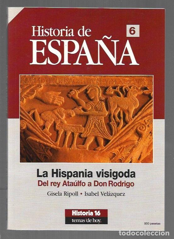 B&uuml;cher: HISTORIA DE ESPA&Ntilde;A 6: LA HISPANIA VISIGODA. DEL REY ATAULFO A DON RODRIGO - RIPOLL, GISELA E ISABEL