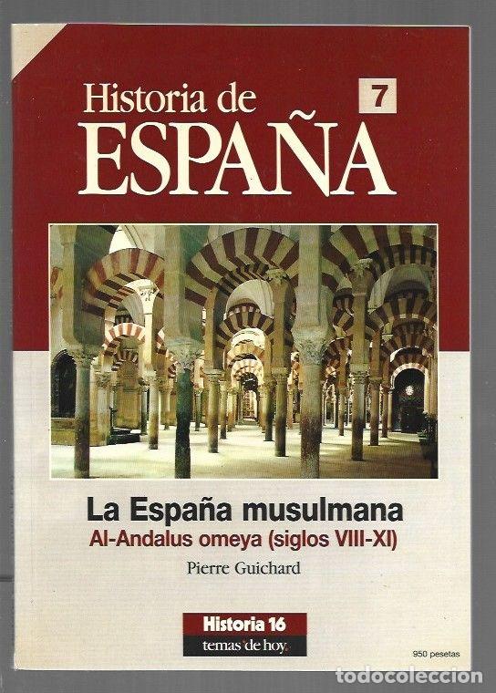 Livres: HISTORIA DE ESPA&Ntilde;A 7: LA ESPA&Ntilde;A MUSULMANA. AL-ANDALUS OMEYA (SIGLOS VIII-XI) - GUICHARD, PIERRE