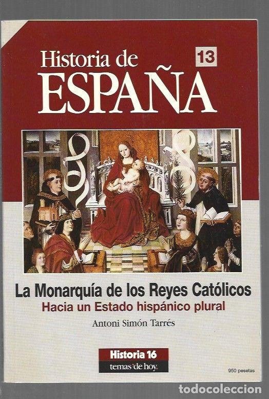 books: HISTORIA DE ESPA&Ntilde;A 13: LA MONARQUIA DE LOS REYES CATOLICOS. HACIA UN ESTADO HISPANICO PLURAL - SIMON