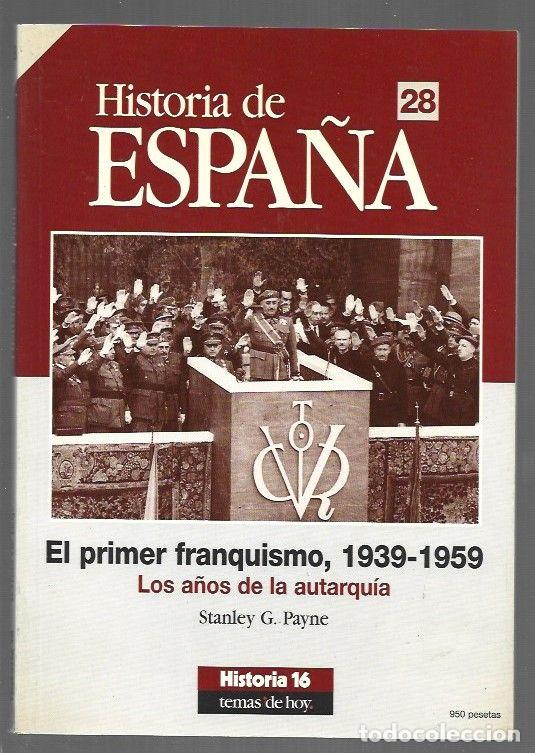 Livros em segunda m&atilde;o: HISTORIA DE ESPA&Ntilde;A 28: EL PRIMER FRANQUISMO 1939-1959. LOS A&Ntilde;OS DE LA AUTARQUIA - PAYNE, STANLEY G.