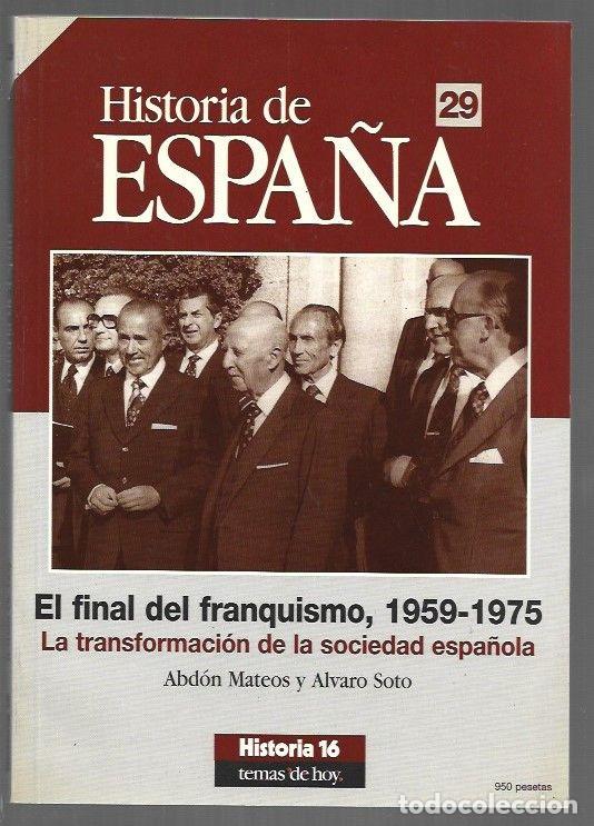 books: HISTORIA DE ESPA&Ntilde;A 29: EL FINAL DEL FRANQUISMO 1959-1975. LA TRANSFORMACION DE LA SOCIEDAD ESPA&Ntilde;OLA