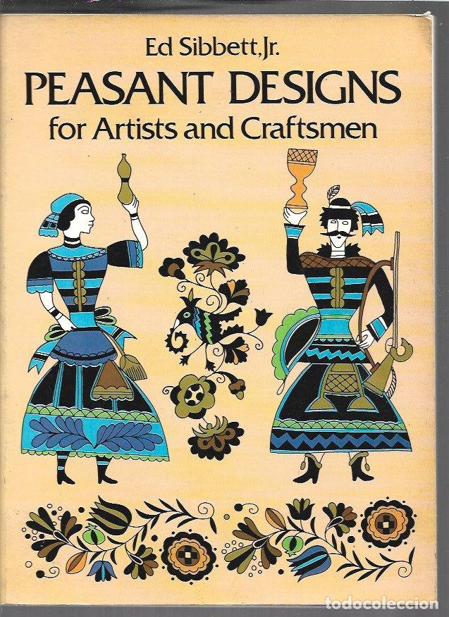 books: PEASANT DESIGNS FOR ARTISTS AND CRAFTSMEN - ED SIBBETT JR.