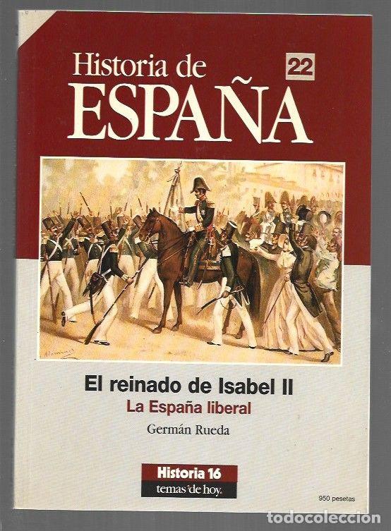 books: HISTORIA DE ESPA&Ntilde;A 22: EL REINADO DE ISABEL II. LA ESPA&Ntilde;A LIBERAL - RUEDA, GERMAN