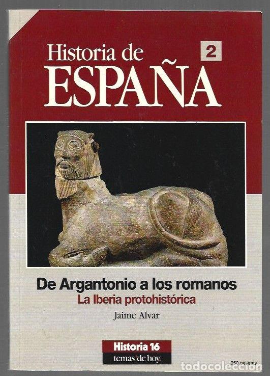 books: HISTORIA DE ESPA&Ntilde;A 2: DE ARGANTONIO A LOS ROMANOS. LA IBERIA PROTOHISTORICA - ALVAR, JAIME