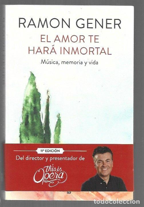 B&uuml;cher: AMOR TE HARA INMORTAL - EL. MUSICA, MEMORIA Y VIDA - GENER, RAMON