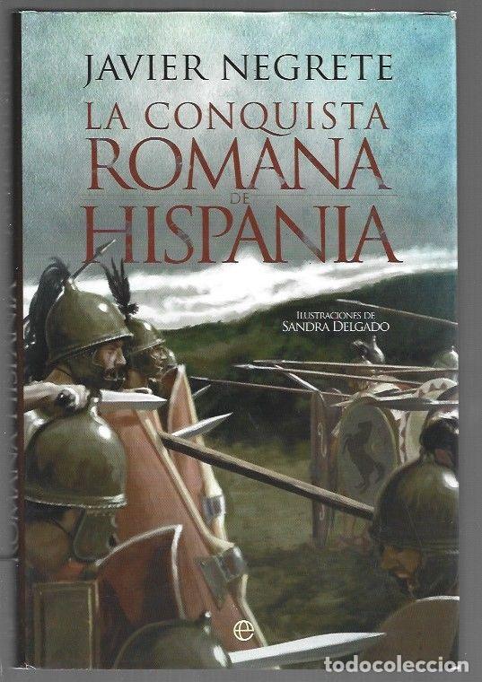 Libri di seconda mano: CONQUISTA ROMANA DE HISPANIA - LA - NEGRETE, JAVIER