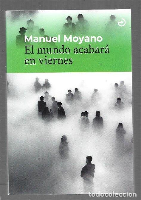 Libros: MUNDO ACABARA EN VIERNES - EL - MOYANO, MANUEL