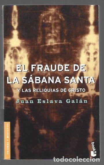 books: FRAUDE DE LA SABANA SANTA Y LAS RELIQUIAS DE CRISTO - EL - ESLAVA GALAN, JUAN