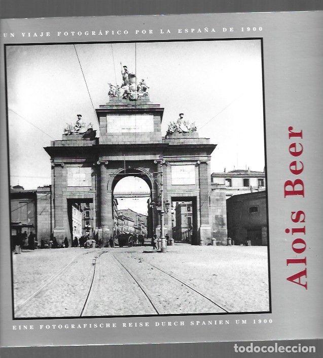 B&uuml;cher: ALOIS BEER. UN VIAJE FOTOGRAFICO POR LA ESPA&Ntilde;A DE 1900 - VARIOS