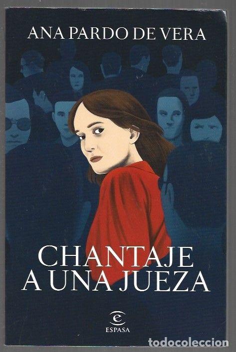 Libros: CHANTAJE A UNA JUEZA - PARDO DE VERA, ANA - Foto 1