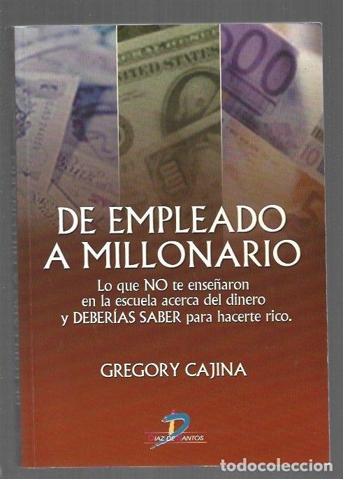 Livres: DE EMPLEADO A MILLONARIO - CAJINA, GREGORY