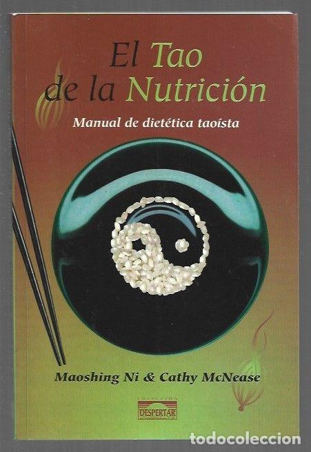 books: TAO DE LA NUTRICION - EL. MANUAL DE DIETETICA TAOISTA - NI, MAOSHING Y CATHY MCNEASE