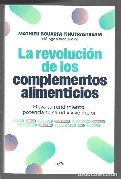 Libri di seconda mano: REVOLUCION DE LOS COMPLEMENTOS ALIMENTICIOS - LA - BOUARFA, MATHIEU (NUTRASTREAM)