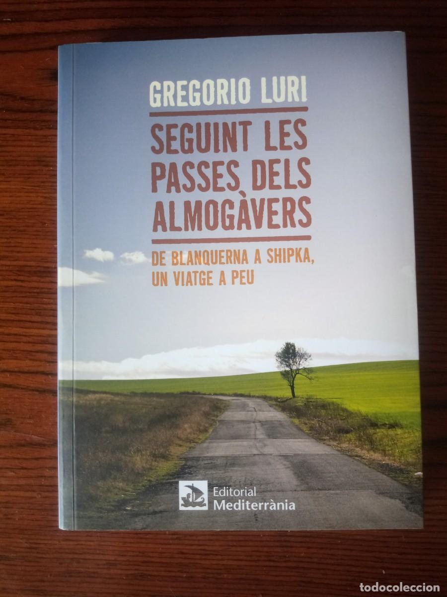 Libros: &rdquo;Seguint les passes dels almog&agrave;vers&rdquo;, Gregorio Luri