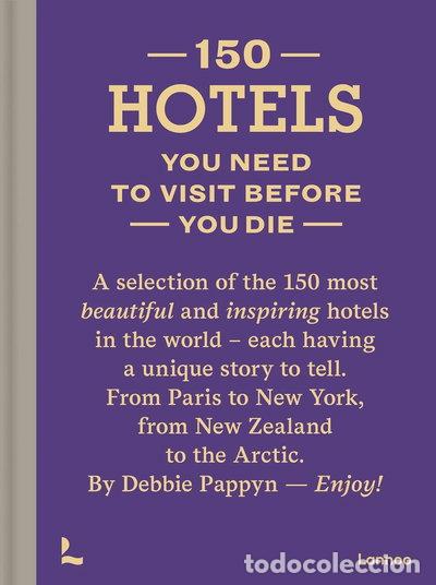 B&uuml;cher: 150 Hotels You Need to Visit Before You Die- 9789401458061