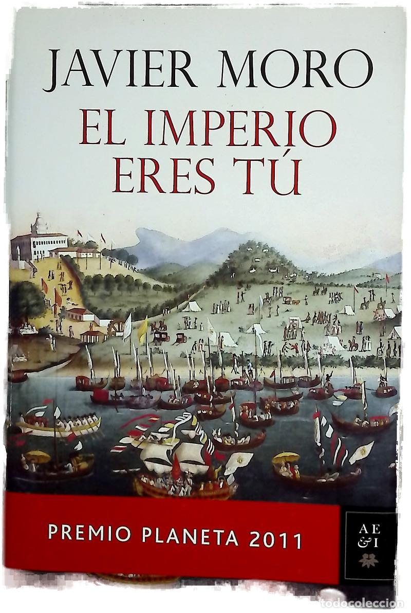 B&uuml;cher: El imperio eres t&uacute; - Moro, Javier