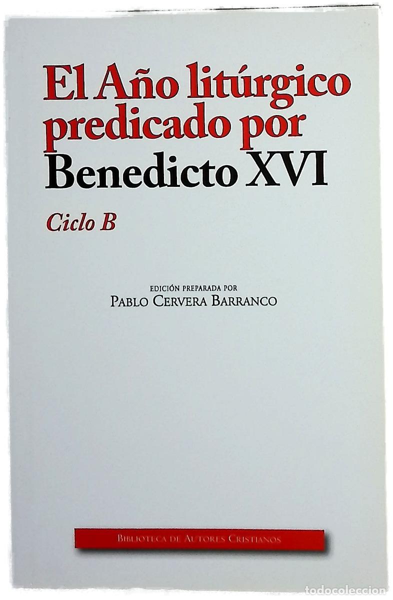 books: El a&ntilde;o lit&uacute;rgico predicado por Benedicto XVI : Ciclo B