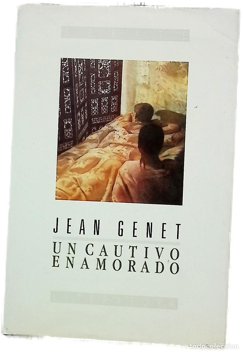 Livres: Un cautivo enamorado - Genet, Jean; Gallego Urrutia, Mar&iacute;a Teresa; Reverte Cejudo, Mar&iacute;a Isabel