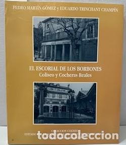 Libros: El Escorial de los Borbones. Coliseo y Cocheras Reales.
