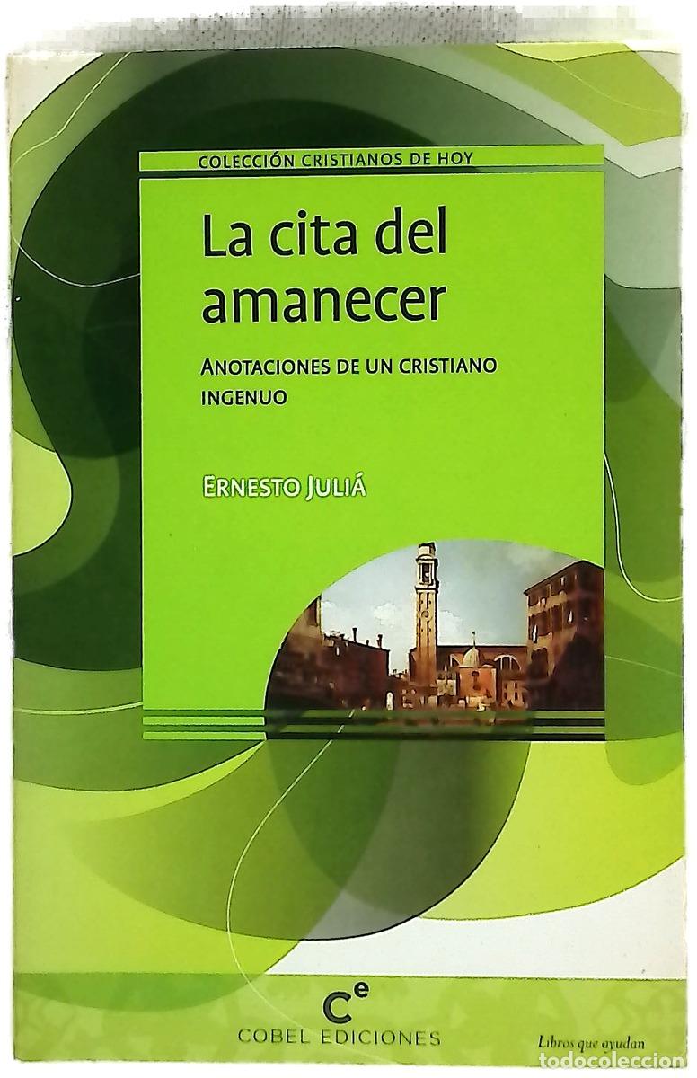 Livres: La cita del amanecer - Juli&aacute;, Ernesto