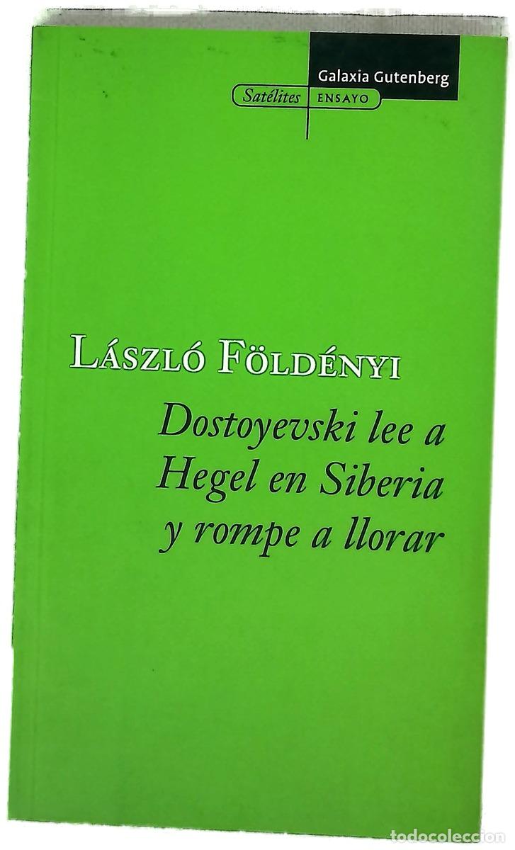 Livres: Dostoyevski lee a Hegel en Siberia y rompe a llorar