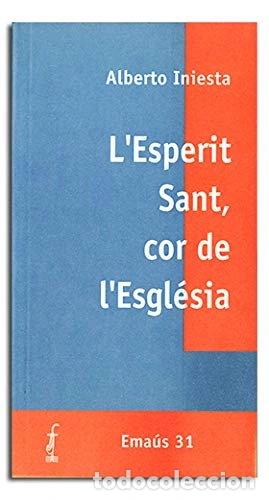 Libros: L'Esperit Sant, cor de l'Esgl&eacute;sia- 9788474675061