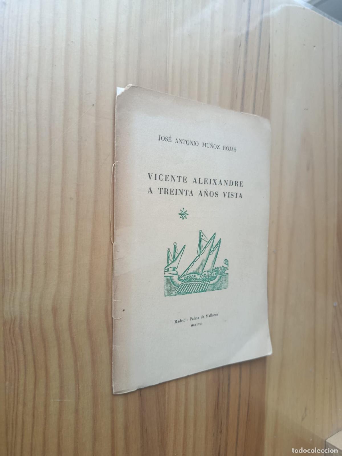 Libros: Vicente Aleixandre a treinta a&ntilde;os vista. - JOS&Eacute; ANTONIO MU&Ntilde;OZ ROJAS.