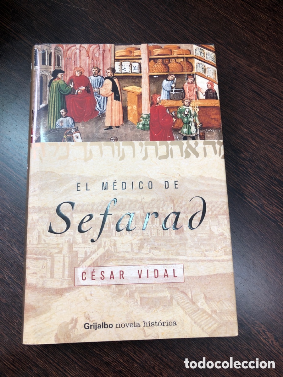 Libri di seconda mano: EL MEDICO DE SEFARAD CESAR VIDAL GRIJALBO NOVELA HISTORICA 2004