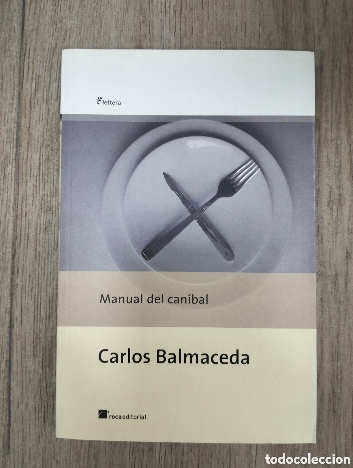 Libros: Carlos Balmaceda - Manual del can&iacute;bal - Roca Editorial 2005 - Foto 1