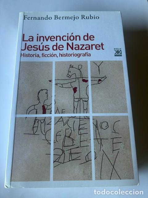 Livros em segunda m&atilde;o: La invenci&oacute;n de Jes&uacute;s de Nazaret -Fernando Bermejo Rubio-