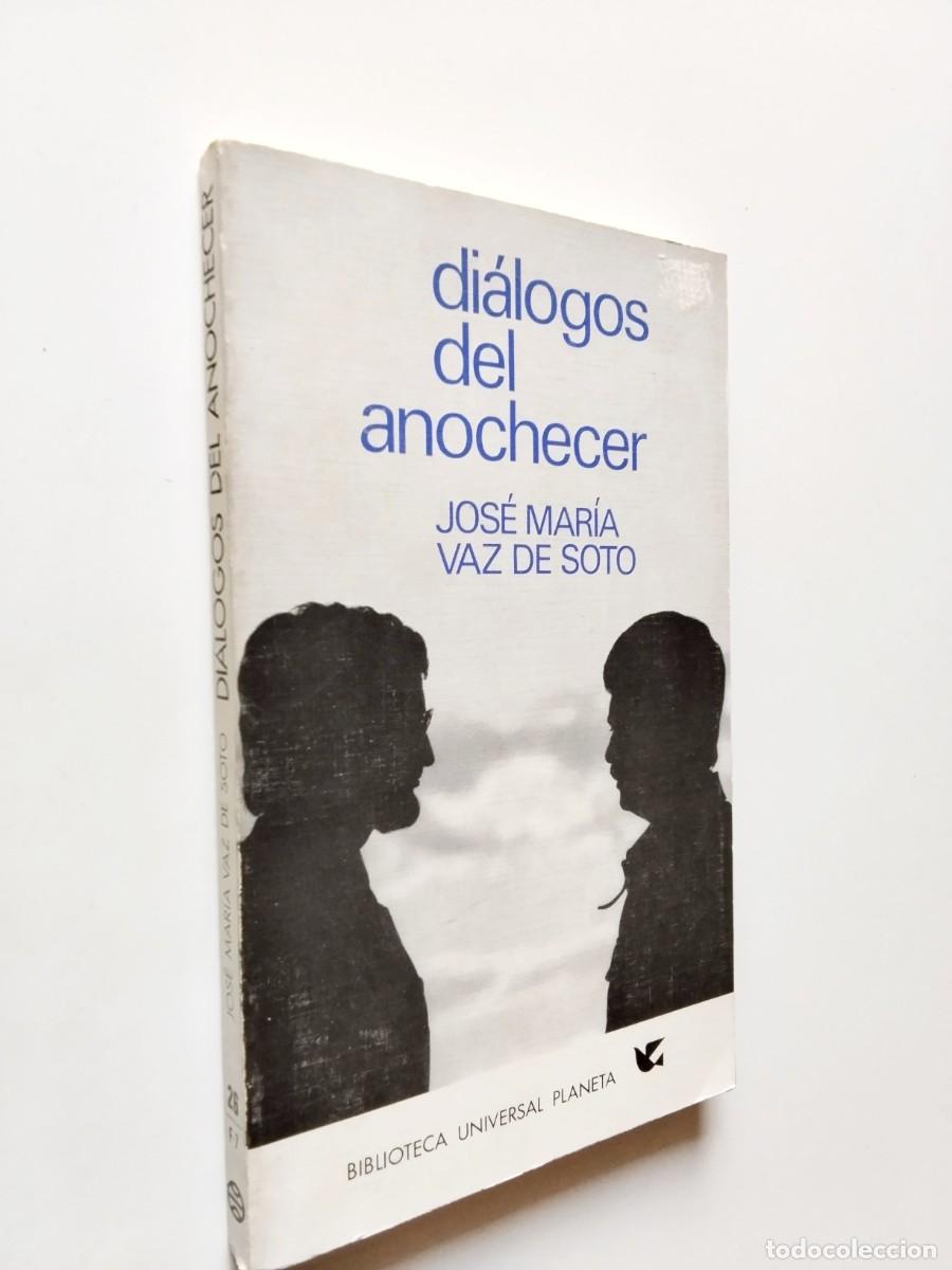 Libri di seconda mano: Jos&eacute; Mar&iacute;a Vaz de Soto - Di&aacute;logos del anochecer