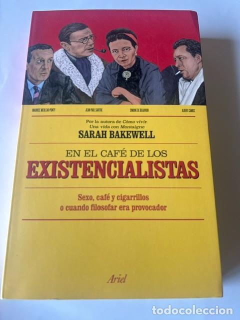 B&uuml;cher: En el caf&eacute; de los existencialistas -Sarah Bakewell-