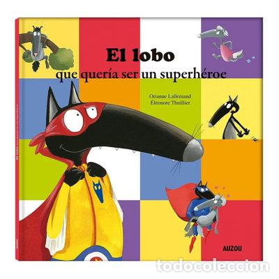 Libros: El lobo que quer&iacute;a ser un superh&eacute;roe- 9782733899021