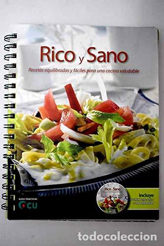 Libros: Rico Y Sano: Recetas Equilibradas Y F&aacute;ciles Para Una Cocina Saludable.
