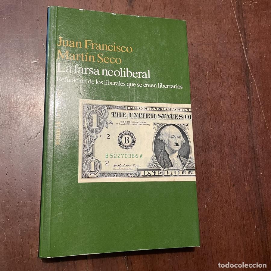 Libros: La farsa neoliberal - Juan Francisco Mart&iacute;n Seco