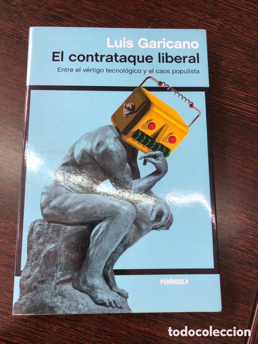 Libros: EL CONTRATAQUE LIBERAL LUIS GARICANO EDITORIAL PENINSULA