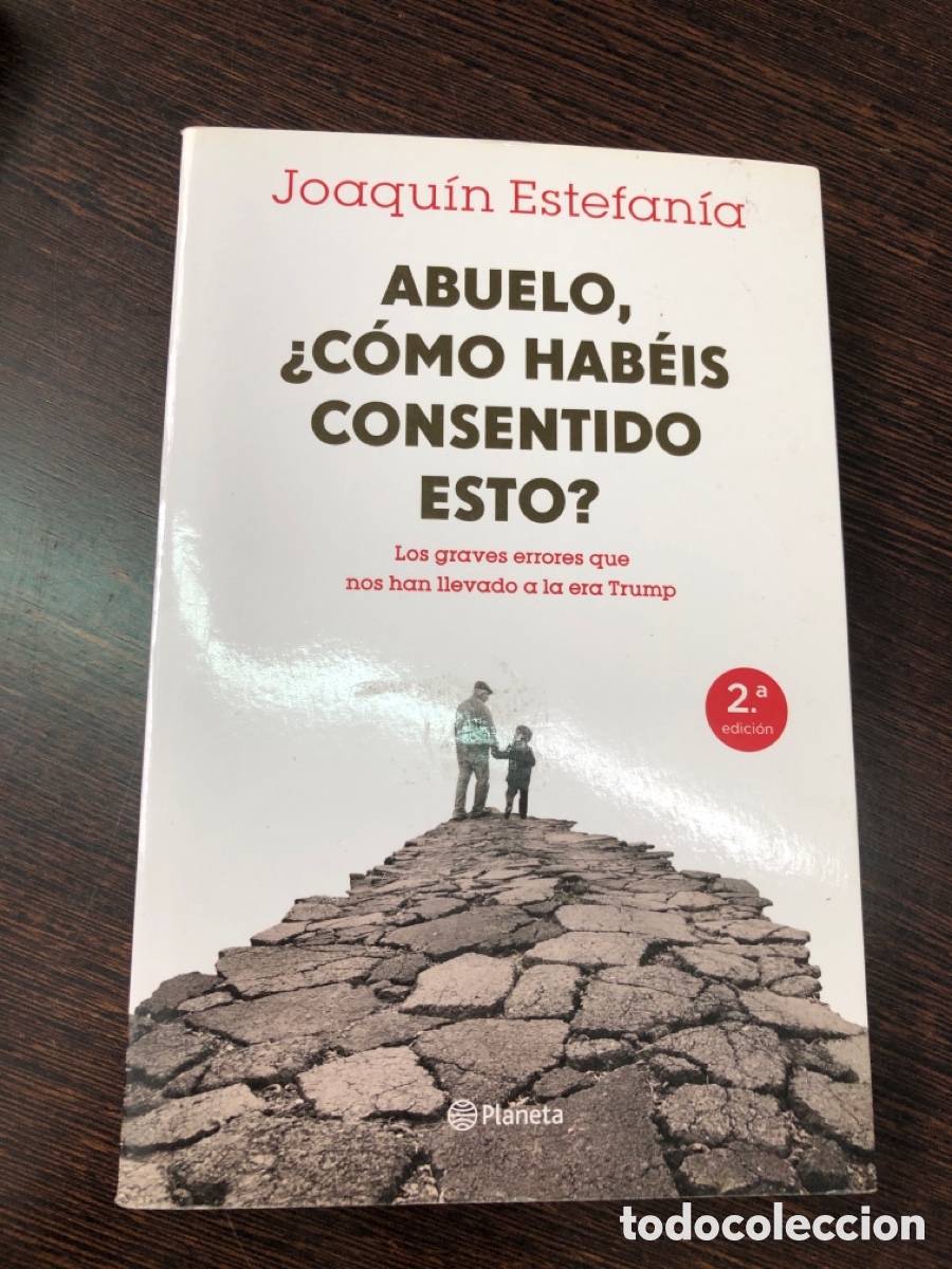 Livres: ABUELO COMO HABEIS CONSENTIDO ESTO JOAQUIN ESTEFANIA EDITORIAL PLANETA