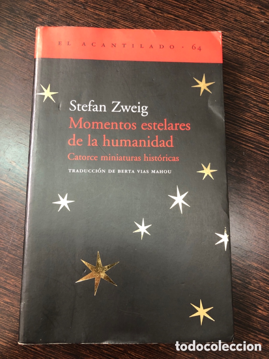 Livres: MOMENTOS ESTELARES DE LA HUMANIDAD STEFAN ZWEIG EDICIONES EL ACANTILADO TOMO 64
