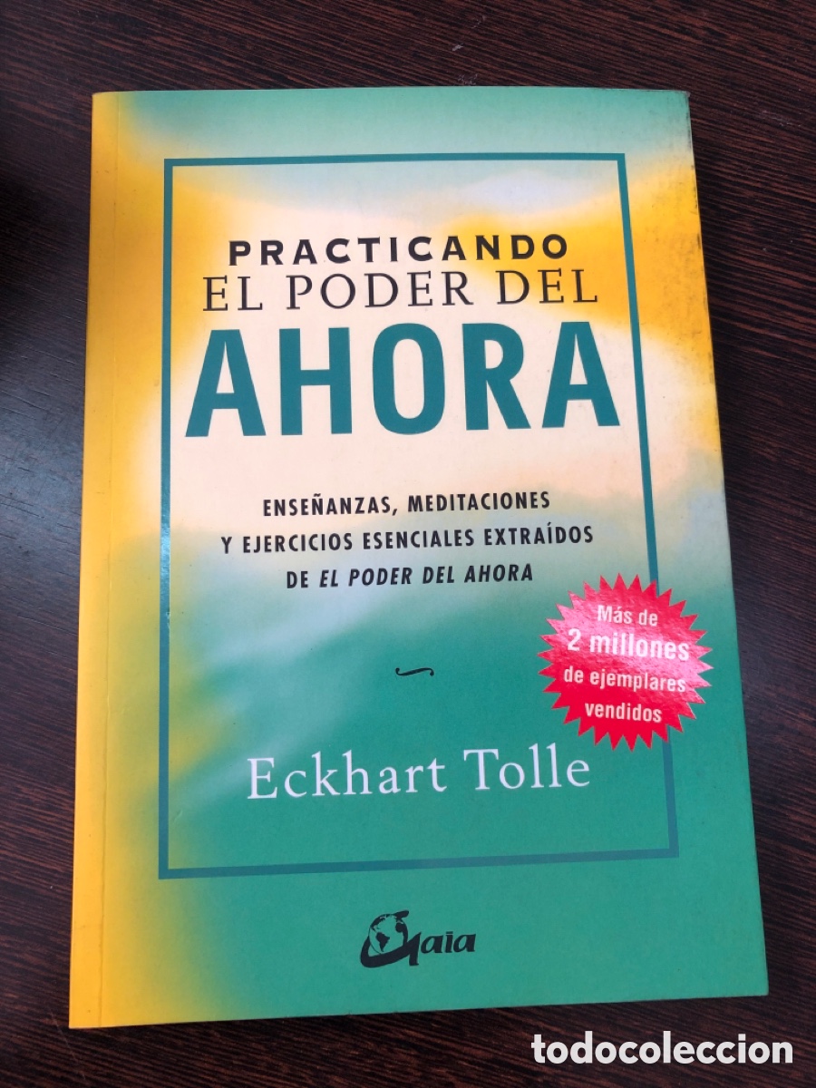 Livres: PRACTICANDO EL PODER DEL AHORA ECKHART TOLLE EDITORIAL GAIA